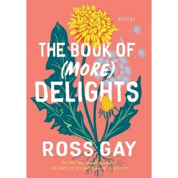 Literární biografie The Book of (More) Delights - Gay, Ross
