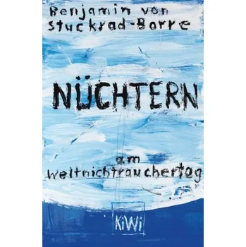 Literární biografie Nüchtern am Weltnichtrauchertag - Stuckrad-Barre, Benjamin von