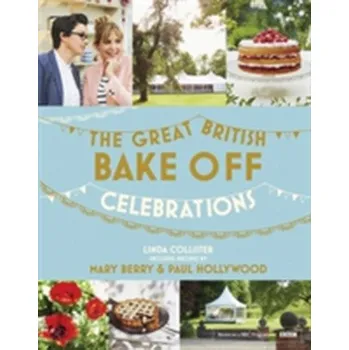 Great British Bake Off: Celebrations - Collister Linda