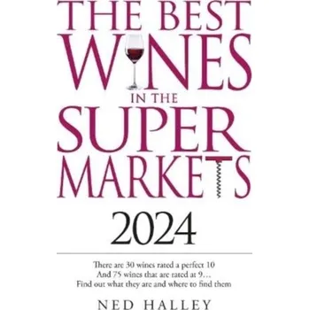 Best Wines in the Supermarket 2024 - Halley, Ned
