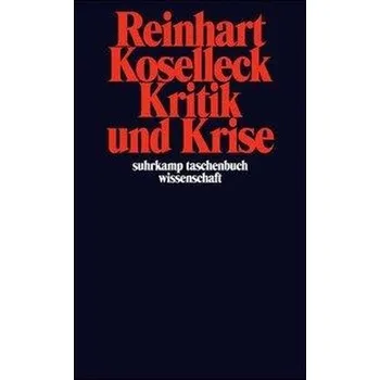 Kritik und Krise - Koselleck, Reinhart