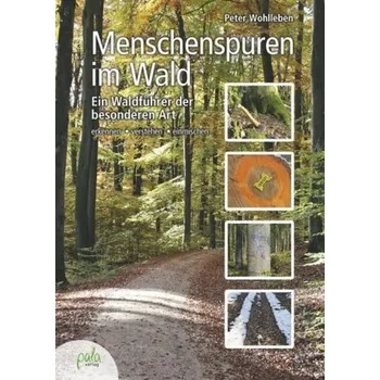 Encyklopedie Menschenspuren im Wald - Wohlleben, Peter