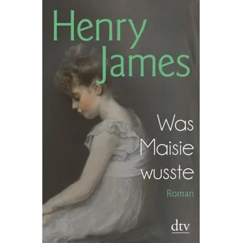 Was Maisie wusste - James, Henry