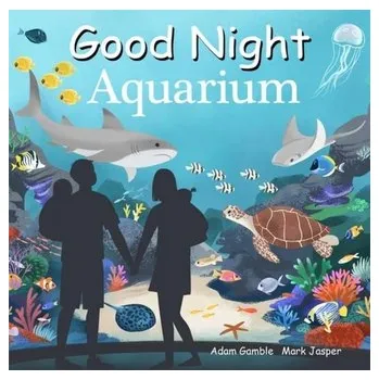 První čtění Good Night Aquarium - Gamble, Adam; Jasper, Mark