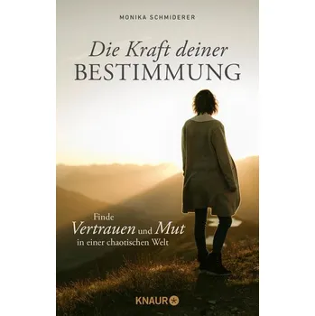 Osobní rozvoj Die Kraft deiner Bestimmung - Schmiderer, Monika