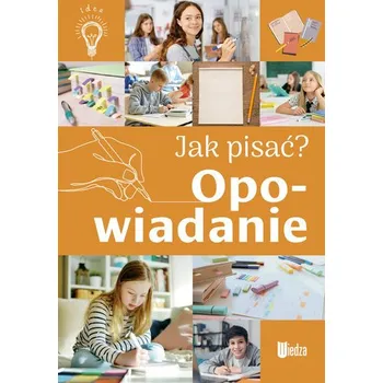 Cizojazyčná kniha Jak pisać? Opowiadanie - A Nożyńska-Demianiuk