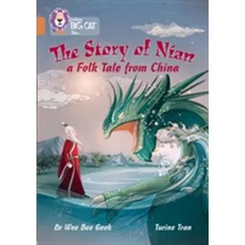Učebnice The Story of Nian: a Folk Tale from China - Geok, Dr. Wee Bee