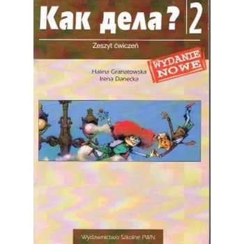 Kak dieła? 2. Język rosyjski. Zeszyt ćwiczeń. Szkoła ponadgimnaz
