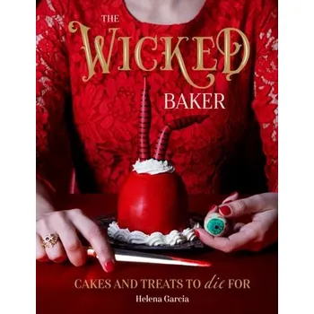 The Wicked Baker - Garcia, Helena