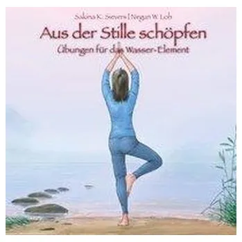Aus der Stille schöpfen - Sievers, Sakina K.