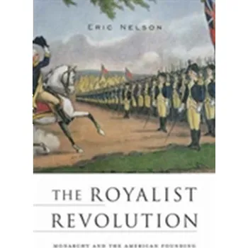 Populárně naučná literatura pro dospělé The Royalist Revolution - Nelson, Eric