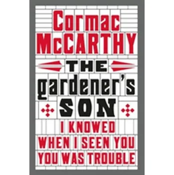 Umění The Gardener's Son - Cormac McCarthy