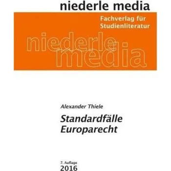 Standardfälle Europarecht - Thiele, Alexander