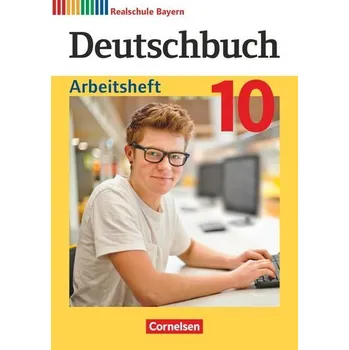 Kniha Deutschbuch - Sprach- und Lesebuch - 10. Jahrgangsstufe. Realschule Bayern - Arbeitsheft