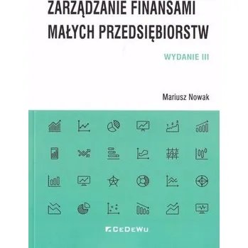 Zarządzanie finansami małych przedsiębiorstw w.3 - Nowak Mariusz