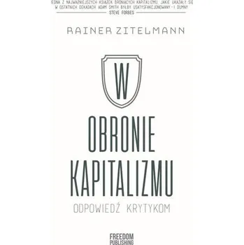 W obronie kapitalizmu. Odpowiedź krytykom - Rainer Zitelmann