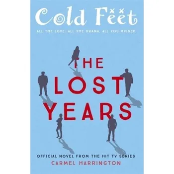Cold Feet: The Lost Years - Harrington, Carmel [EN] (2018, Brožovaná / brožovaná, Hodder & Stoughton)