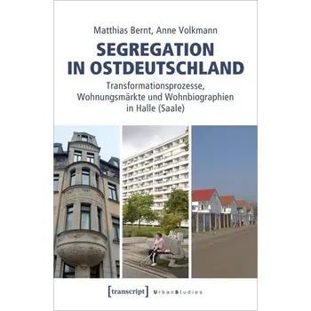 Segregation in Ostdeutschland - Bernt, Matthias