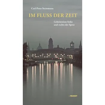 Literární cestopis Im Fluss der Zeit - Steinmann, Carl-Peter