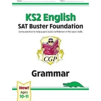 Anglický jazyk New KS2 English SAT Buster Foundation: Grammar (for the 2021 tests) - CGP Books