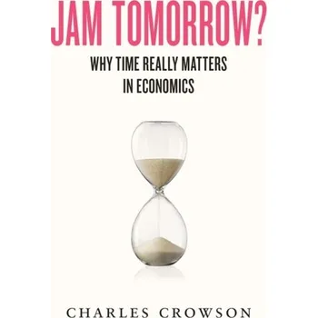 Jam Tomorrow? - Crowson, Charles