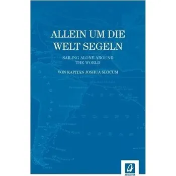Literární cestopis Allein um die Welt segeln - Slocum, Joshua