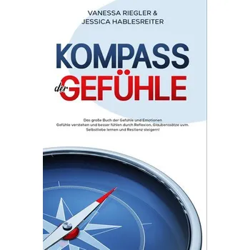 Kompass der Gefühle - Riegler, Vanessa