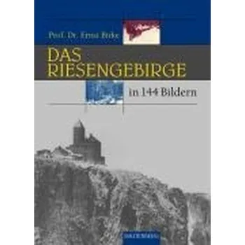 Cestování Das Riesengebirge in 144 Bildern - Birke, Ernst