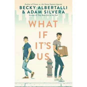 What If It's Us - Albertalli, Becky