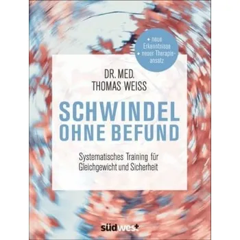 Schwindel ohne Befund - Weiss, Thomas