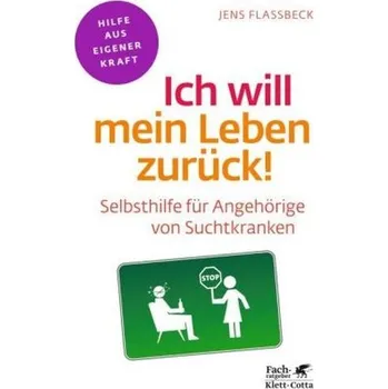 Ich will mein Leben zurück! - Flassbeck, Jens