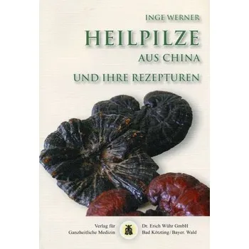 Heilpilze aus China - Werner, Inge