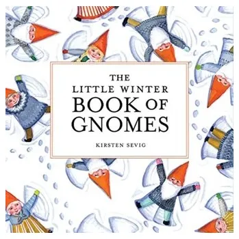 Kniha The Little Winter Book of Gnomes - Sevig, Kirsten