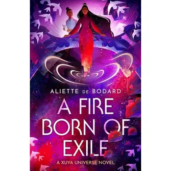 A Fire Born of Exile - de Bodard Aliette