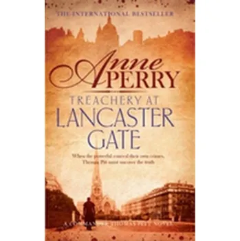 Treachery at Lancaster Gate (Thomas Pitt Mystery, Book 31) - Anne Perry