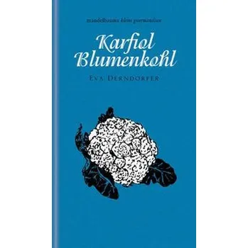 Karfiol / Blumenkohl - Derndorfer, Eva
