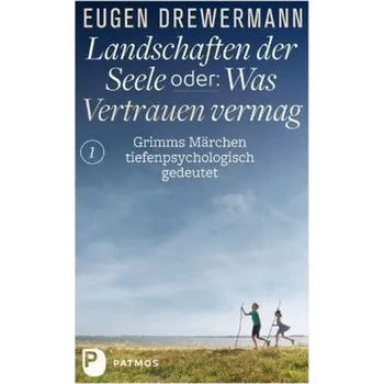 Německý jazyk Landschaften der Seele oder: Was Vertrauen vermag - Eugen Drewermann