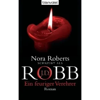 Ein feuriger Verehrer - J. D. Robb