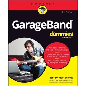 GarageBand For Dummies - LeVitus, Bob [EN] (2023, Brožovaná, John Wiley & Sons Inc)