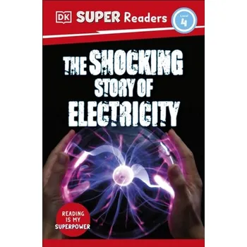 DK Super Readers Level 4 The Shocking Story of Electricity - DK