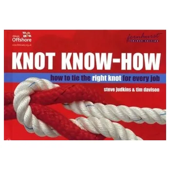 Knot Know-How - Steve Judkins; Gordon Perry