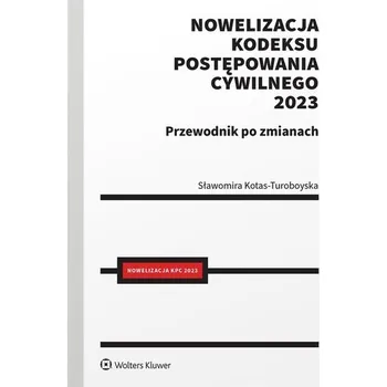 Nowelizacja Kodeksu postępowania cywilnego 2023 - Kotas-Turoboyska Sławomira