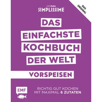 Simplissime - Das einfachste Kochbuch der Welt: Vorspeisen - Mallet, Jean-François