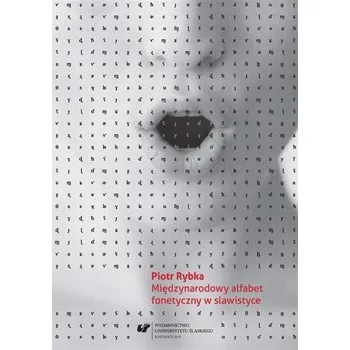 Międzynarodowy alfabet fonetyczny w slawistyce - Piotr Rybka