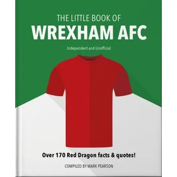 Cestování The Little Book of Wrexham AFC - Pearson, Mark