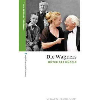 Literární biografie Die Wagners - Tomenendal, Dominik