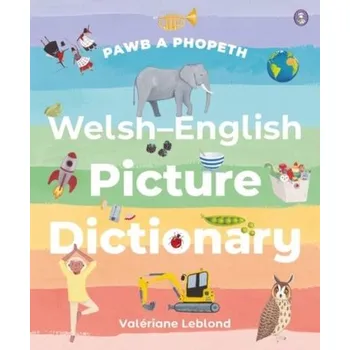 Pawb a Phopeth - Welsh / English Picture Dictionary - Leblond, Valeriane