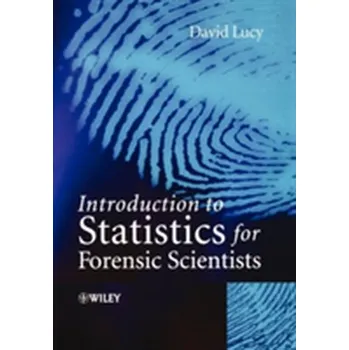 Matematika Introduction to Statistics for Forensic Scientists - Elsden, Rhianna; Pope, Alicia; Porter, David; Rix, Lucy Ellen [EN] (2005,, Brožovaná, John Wiley & Sons Inc)