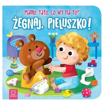 Cizojazyčná kniha Żegnaj, pieluszko! Mamo, tato, co wy na to? - Michalec Bogusław