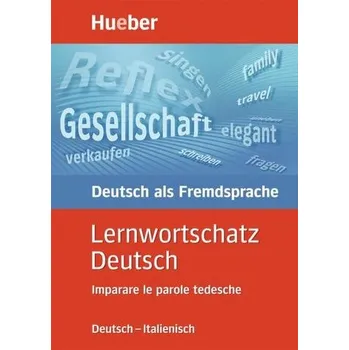 Německý jazyk Lernwortschatz Deutsch. Ausgabe Italienisch - Lübke, Diethard